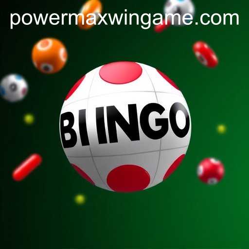 PowerMaxWin: The Ultimate Evolution in Bingo Games