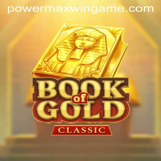 Exploring the Thrills of BookOfGoldClassic and Its PowerMaxWin Feature