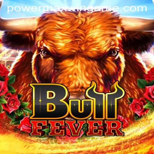 Experience the Excitement of BullFever: A Thrilling Adventure with PowerMaxWin