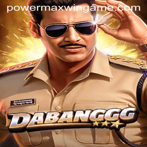 Unleashing the Power of DABANGGG: A Deep Dive into the Game with PowerMaxWin