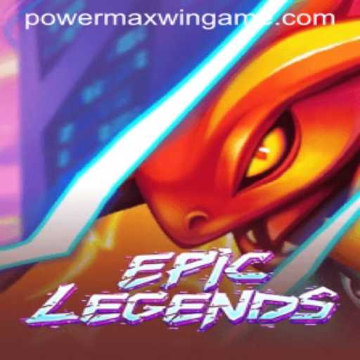 EpicLegends: Unleashing the PowerMaxWin Experience