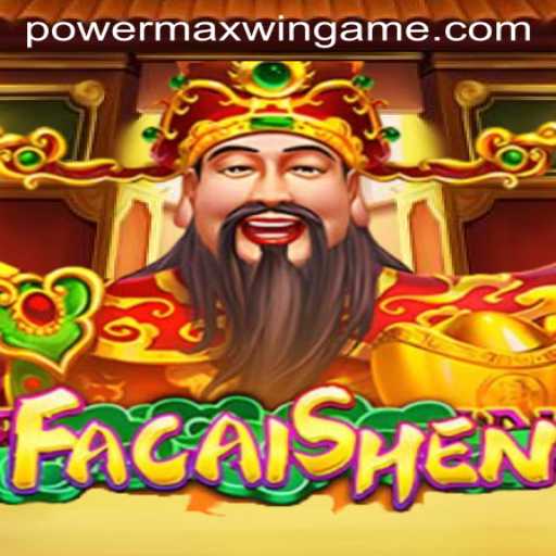 Discover the Thrilling World of FaCaiShen: PowerMaxWin