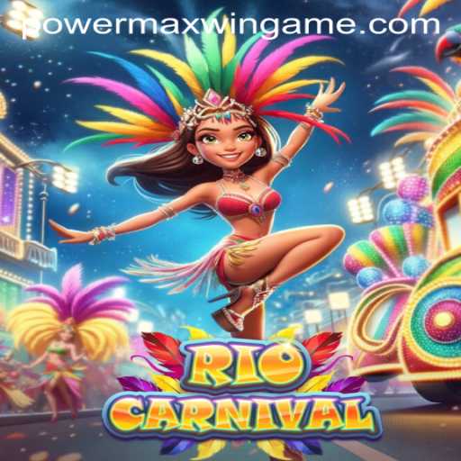 Rediscover the Festive Excitement of RioCarnival with PowerMaxWin