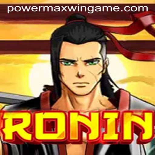 Exploring 'Ronin': A Deep Dive into the Game Mechanics and PowerMaxWin Features