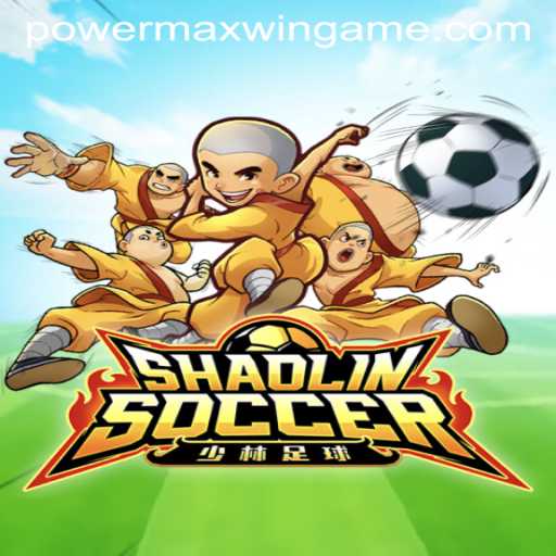 Experience the Thrill of ShaolinSoccer with PowerMaxWin