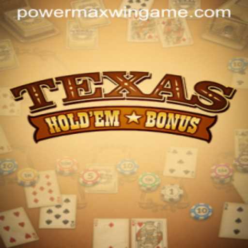 Exploring Texas Hold'em Bonus and Power Max Win